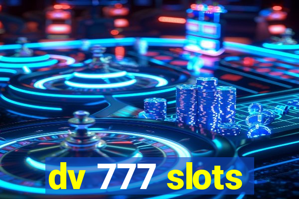 dv 777 slots
